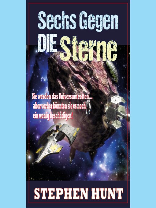 Title details for Sechs Gegen die Sterne by Stephen Hunt - Available